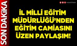 İl Milli Eğitim Müdürlüğü’nden eğitim camiasını üzen paylaşım!