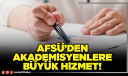 AFSÜ’den akademisyenlere büyük hizmet!