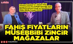 Fahiş fiyatların müsebbibi zincir mağazalar