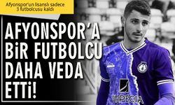 Afyonspor’a bir futbolcu daha veda etti!