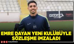 Emre Dayan yeni kulübüyle sözleşme imzaladı