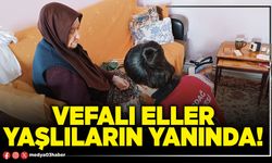 Vefalı eller yaşlıların yanında!