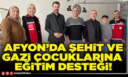 Afyon’da şehit ve gazi çocuklarına eğitim desteği!