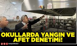 Okullarda yangın ve afet denetimi!