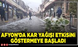 Afyon’da kar yağışı etkisini göstermeye başladı