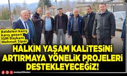 Halkın yaşam kalitesini artırmaya yönelik projeleri destekleyeceğiz!