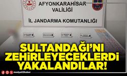 Sultandağı’nı zehirleyeceklerdi yakalandılar!