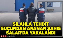 Silahla tehdit suçundan aranan şahıs Salar’da yakalandı