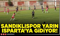 Sandıklıspor yarın Isparta’ya gidiyor!