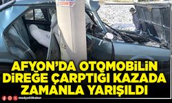 Afyon’da otomobilin direğe çarptığı kazada zamanla yarışıldı