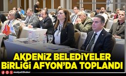 Akdeniz Belediyeler Birliği Afyon’da toplandı