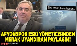 Afyonspor eski yöneticisinden merak uyandıran paylaşım!