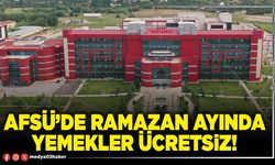 AFSÜ’de Ramazan ayında yemekler ücretsiz!