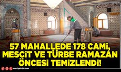 57 mahallede 178 cami, mescit ve türbe ramazan öncesi temizlendi!