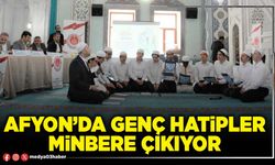 Afyon’da genç hatipler minbere çıkıyor