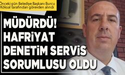 Müdürdü! Hafriyat Denetim Servis Sorumlusu oldu