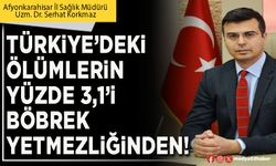 Türkiye’deki ölümlerin yüzde 3,1’i böbrek yetmezliğinden!