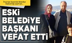 Eski Belediye Başkanı vefat etti