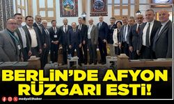 Berlin’de Afyon rüzgarı esti!