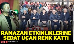 Ramazan etkinliklerine Sedat Uçan renk kattı