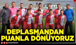 Deplasmandan 1 puanla dönüyoruz