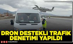 Dron destekli trafik denetimi yapıldı