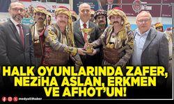 Halk oyunlarında Zafer, Neziha Aslan, Erkmen ve Afhot’un!