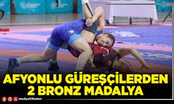 Afyonlu güreşçilerden 2 bronz madalya