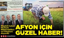 Afyon için güzel haber!