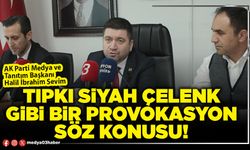 Tıpkı siyah çelenk gibi bir provokasyon söz konusu!