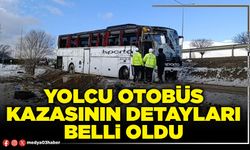 Yolcu otobüs kazasının detayları belli oldu