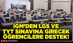 İGM’den LGS ve TYT sınavına girecek öğrencilere destek!