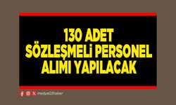 130 adet sözleşmeli personel alımı yapılacak