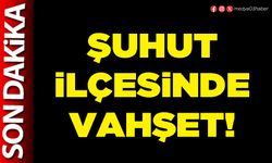 Şuhut ilçesinde vahşet!