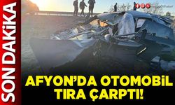 Afyon’da otomobil tıra çarptı!