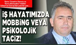 İş hayatımızda mobbing veya psikolojik taciz!