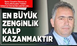 En büyük Zenginlik Kalp Kazanmaktır