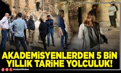 Akademisyenlerden 5 bin yıllık tarihe yolculuk!