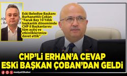CHP’li Erhan’a cevap eski Başkan Çoban’dan geldi