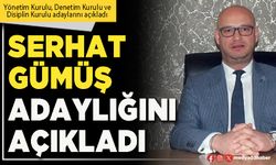 Serhat Gümüş adaylığını açıkladı