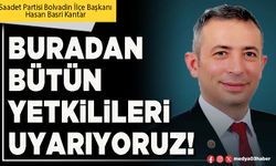 Buradan bütün yetkilileri uyarıyoruz!