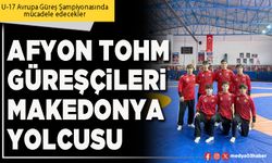 Afyon TOHM sporcuları Makedonya yolcusu