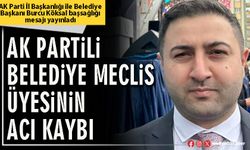 AK Partili Belediye Meclis Üyesinin acı kaybı