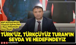 Türk'üz, Türkçüyüz Turan'ın sevda ve hedefindeyiz