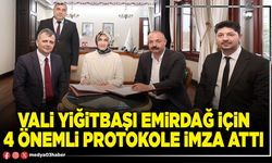 Vali Yiğitbaşı Emirdağ için 4 önemli protokole imza attı