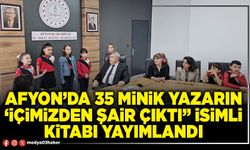 Afyon’da 35 minik yazarın ‘İçimizden Şair Çıktı” isimli kitabı yayımlandı