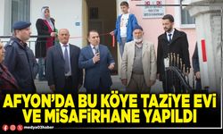 Afyon’da bu köye taziye evi ve misafirhane yapıldı
