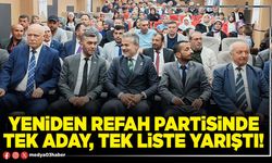 Yeniden Refah Partisinde tek aday, tek liste yarıştı!
