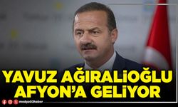 Yavuz Ağıralioğlu Afyon’a geliyor