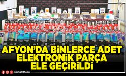Afyon’da binlerce adet elektronik parça ele geçirildi